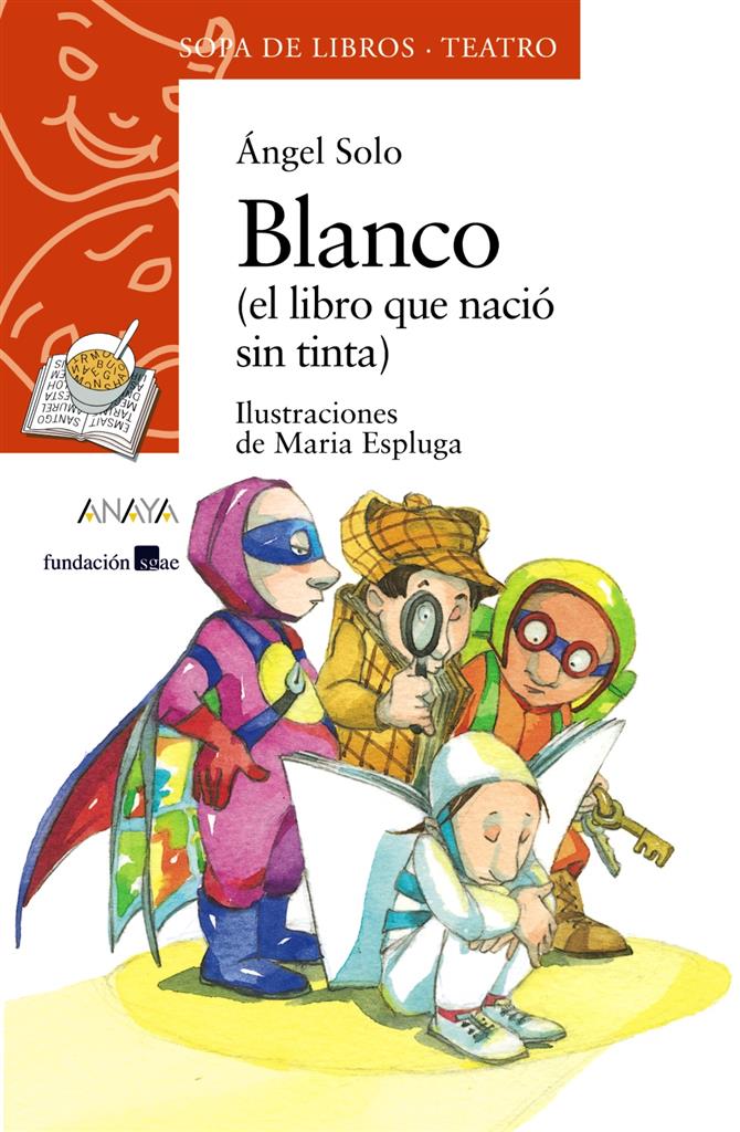 Blanco (el libro que nació sin tinta) - Sopa de Libros (Teatro) - Anaya