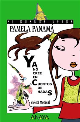 Pamela Panamá Ya No Cree en Cuentos de Hadas - El Duende Verde - Anaya
