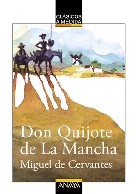 Don Quijote de La Mancha - Clásicos a Medida - Anaya