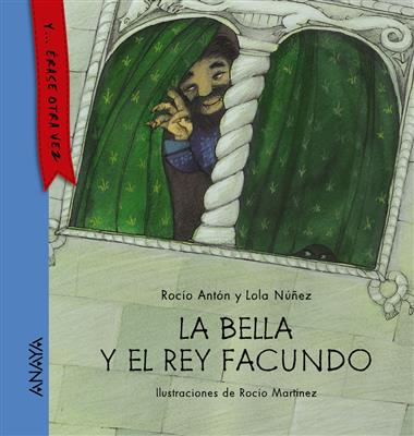 La Bella y El Rey Facundo - Y...Érase Otra Vez - Anaya