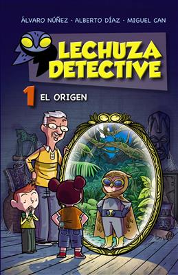 El Origen - Lechuza Detective 1 - Anaya